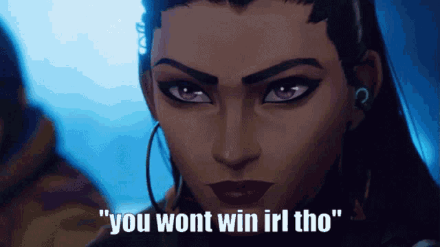 a close up of a woman with the words " you wont win irl tho " below her