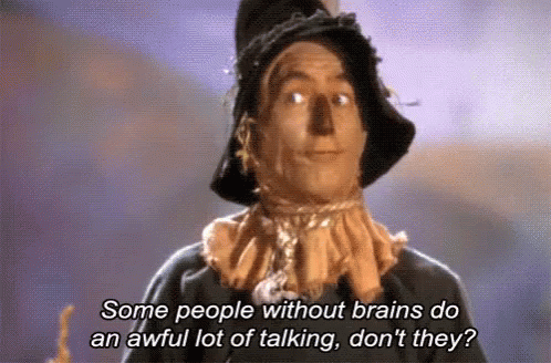 Wizard Of Oz People Without Brains GIF - Wizard Of Oz People Without Brains Do An Awful Lot Of Talking GIFs