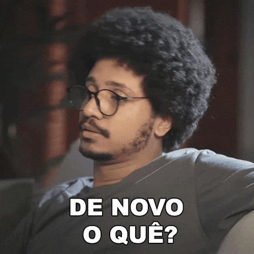 a man with glasses and an afro says de novo o que?