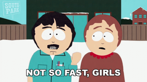 Not So Fast Girls Randy Marsh GIF - Not So Fast Girls Randy Marsh South Park GIFs