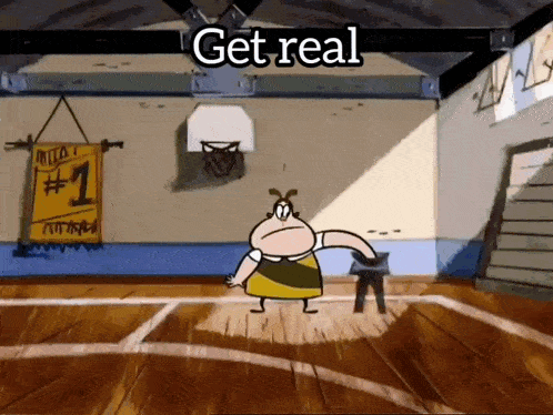 a cartoon character on a basketball court with the words get real written above him