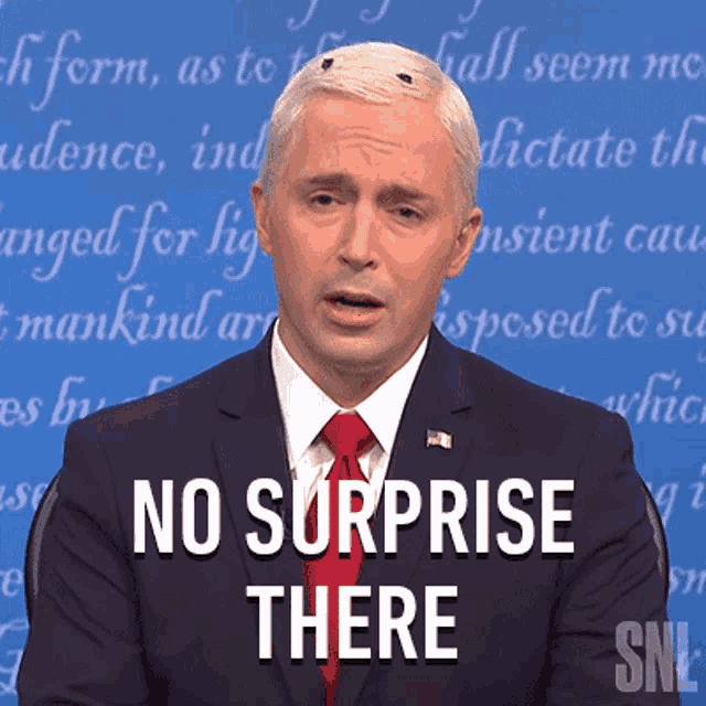 No Surprise There Mike Pence GIF - No Surprise There Mike Pence Beck Bennett GIFs