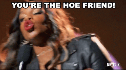 Youre The Hoe Friend London Hughes GIF - Youre The Hoe Friend London Hughes Hoe GIFs