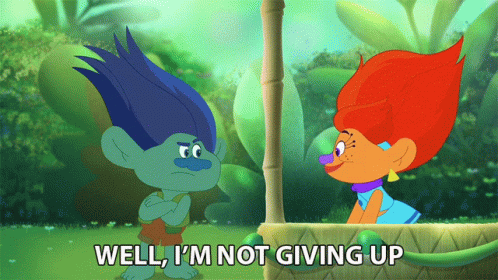 Well Im Not Giving Up Branch GIF - Well Im Not Giving Up Branch Trolls The Beat Goes On GIFs