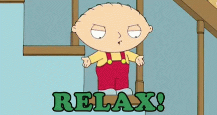 Relax! GIF - Chill Relax Stewie GIFs