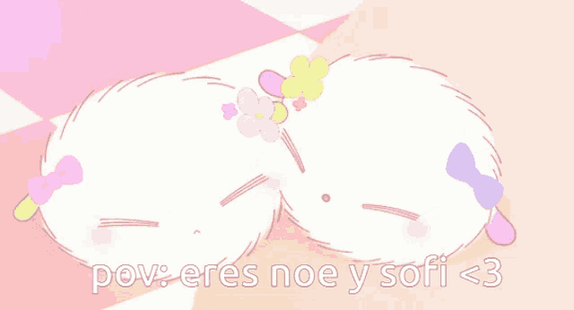 a drawing of two fluffy balls with flowers on them and the words pov eres noe y sofi < 3