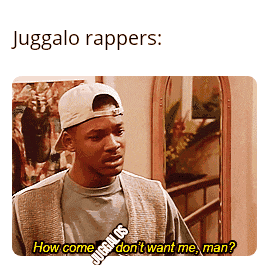 juggalo rappers : how come don t want me man?