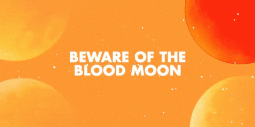 Beware The Blood Moon Virgo GIF - Beware The Blood Moon Virgo Virgo Season GIFs