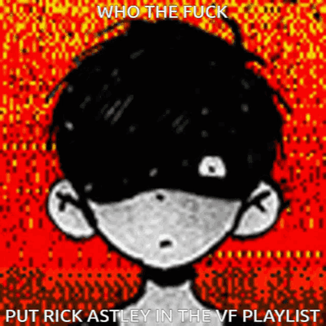 a black and white drawing of a boy with the words who the fuck put rick astley in the vf playlist below it