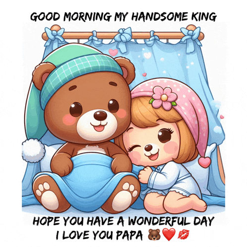 a girl hugging a teddy bear with the words good morning my handsome king