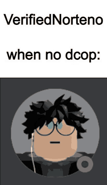 verifiednorteno when no dcop : a picture of a person with glasses