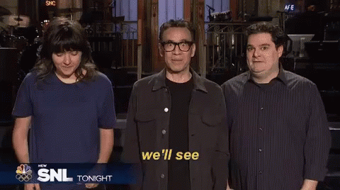 Well See GIF - Well See Snl Fred Armisen GIFs