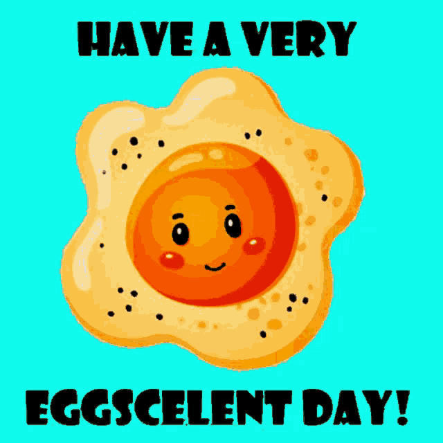 Eggscelent Day GIF - Eggscelent Day Eggs GIFs
