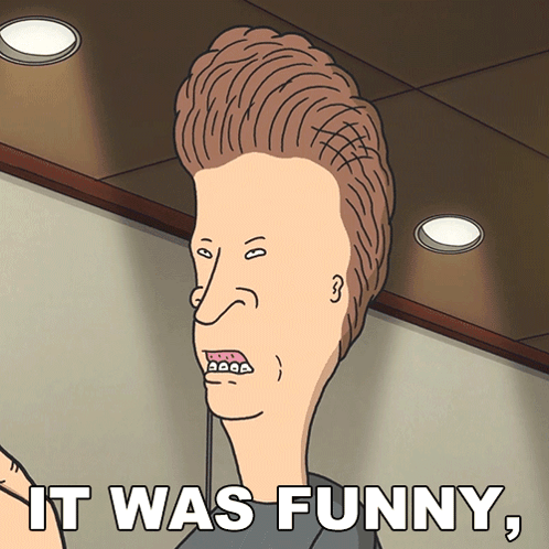 It Was Funny Right Butt-head GIF - It Was Funny Right Butt-head Mike Judge'S Beavis And Butt-head GIFs