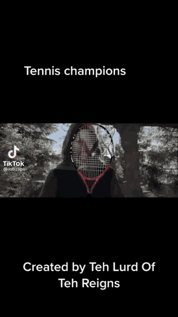a black screen with the words tennis champions created by teh lord of teh reigns written on it