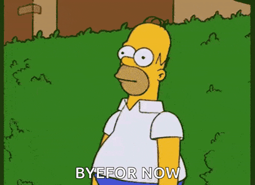 homer simpson from the simpsons is standing in the grass and saying bye for now .