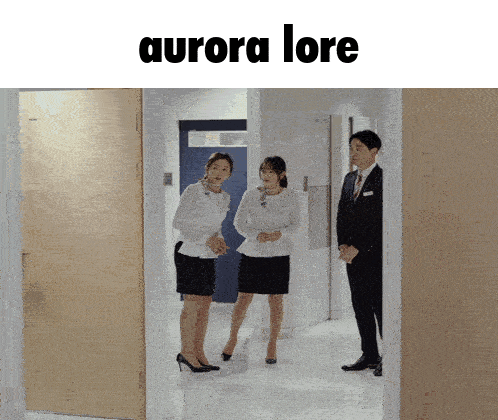 two women and a man are standing in a hallway with the words aurora lore written above them