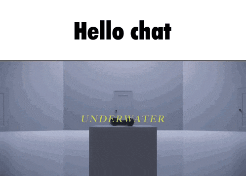 a screenshot of a video with the words hello chat underwater