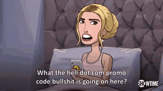 a cartoon of a woman laying on a bed asking what the hell do com promo code bullshit is going on here