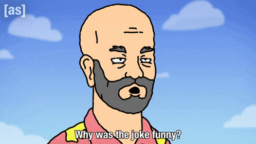 a cartoon of a bald man with a beard asking why was the joke funny