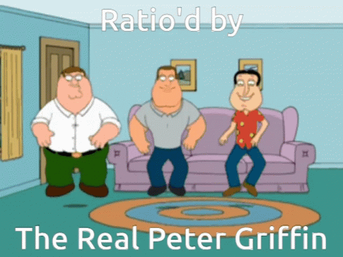 Ratio Griffinguypete GIF - Ratio Griffinguypete The Real Peter Griffin GIFs