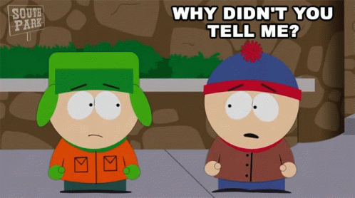 Why Didnt You Tell Me Stan Marsh GIF - Why Didnt You Tell Me Stan Marsh Kyle Broflovski GIFs