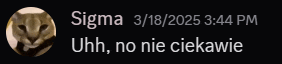 a screenshot of sigma 3/18/2025 3:44 pm uhh no nie ciekawie