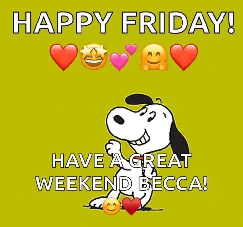 a picture of snoopy with hearts and smiley faces says happy friday have a great weekend becca