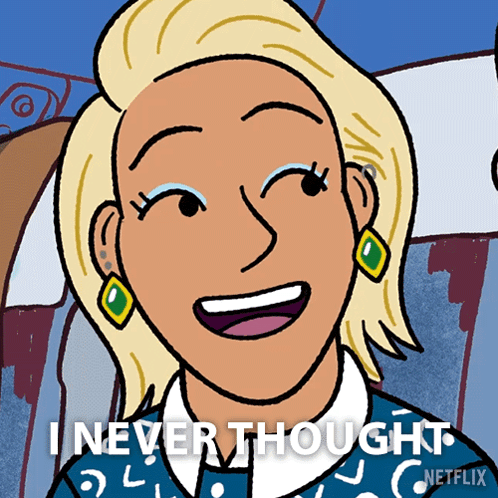 a cartoon of a woman with the words " i never thought " written below her