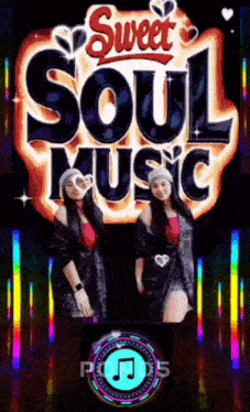 two women are dancing in front of a sign that says " sweet soul music "
