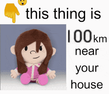 a stuffed doll is sitting next to a sign that says this thing is 100km near your house