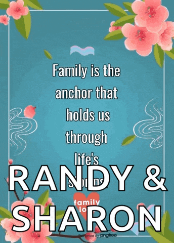 a blue poster with pink flowers and the words family is the anchor that holds us through life 's randy & sharon