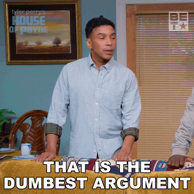 That Is The Dumbest Argument Ive Ever Heard Cj Payne GIF - That Is The Dumbest Argument Ive Ever Heard Cj Payne House Of Payne GIFs