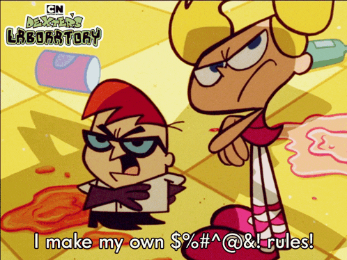 I Make My Own Rules Dexter GIF - I Make My Own Rules Dexter Dee Dee GIFs
