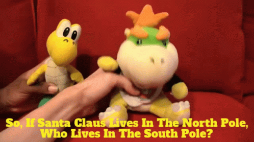 Sml Bowser Junior GIF - Sml Bowser Junior So If Santa Claus Lives In The North Pole GIFs