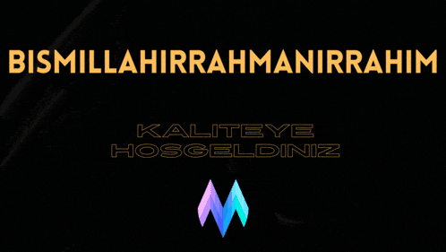 a black background with the words bismillahirrahmanirrahim and kaliteye hosgeldiniz