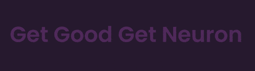 a purple background with the words get good get neuron written on it