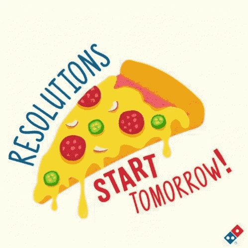 a domino 's pizza slice with the words " resolutions start tomorrow " on it