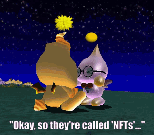 a cartoon character says " okay so they 're called " nfts "