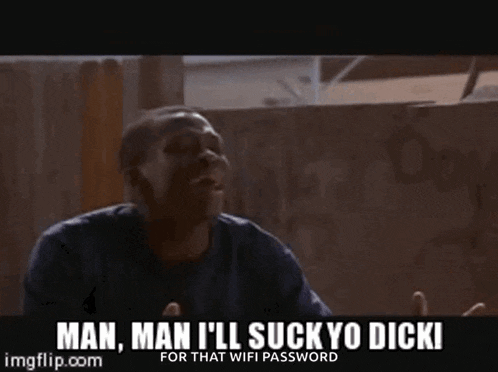a man says man man i 'll sucky yo dicki