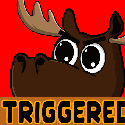 a cartoon moose with big eyes and the word triggered underneath it