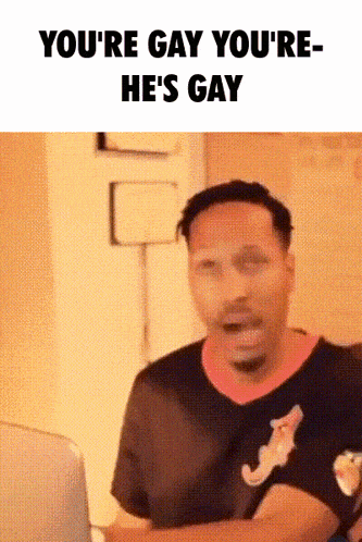 a man in a black shirt says " you 're gay you 're- he 's gay "