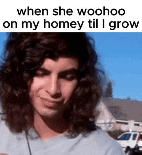 a picture of a man with long hair and the caption " when she woohoo on my homey til i grow "