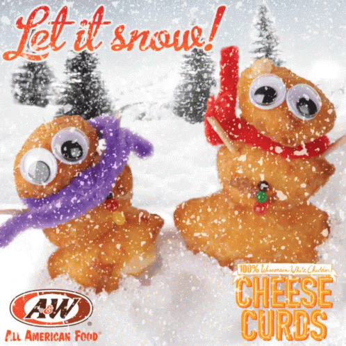 Cheese Curd Let It Snow GIF - Cheese Curd Let It Snow Aw Restaurants GIFs