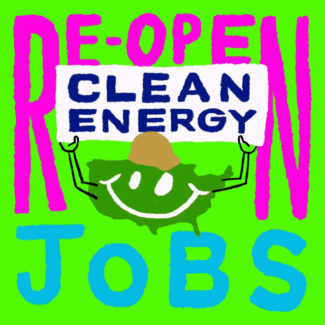 Reopen Clean Energy Jobs Global Warming GIF - Reopen Clean Energy Jobs Clean Energy Clean Energy Jobs GIFs