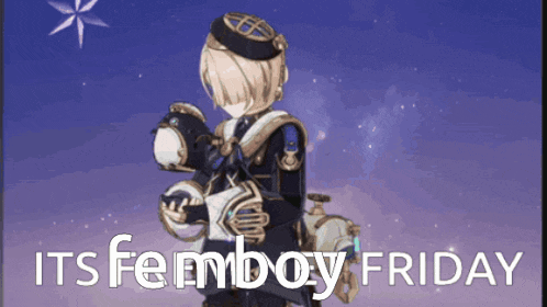 a picture of a person with the words its femboy friday