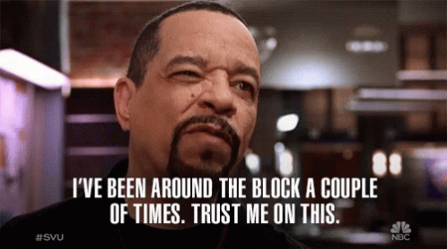 Ive Been Around The Block A Couple Of Times Trust Me On This Ive Been Here GIF - Ive Been Around The Block A Couple Of Times Trust Me On This Trust Me Ive Been Here GIFs