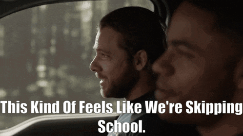 two men in a car with the words this kind of feels like we 're skipping school below them