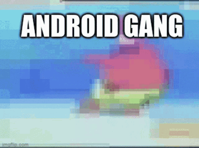 a pixelated image of a cartoon character with the words android gang above it