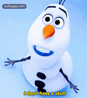a snowman from frozen says i don t have a skull